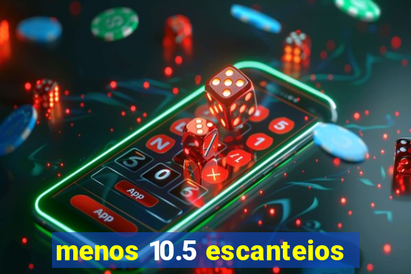 menos 10.5 escanteios