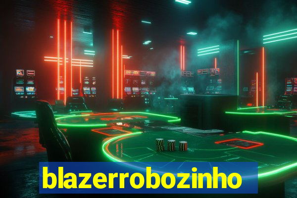blazerrobozinho