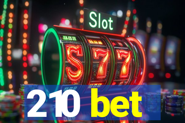 210 bet